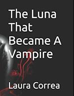 The Luna That Became A Vampire 