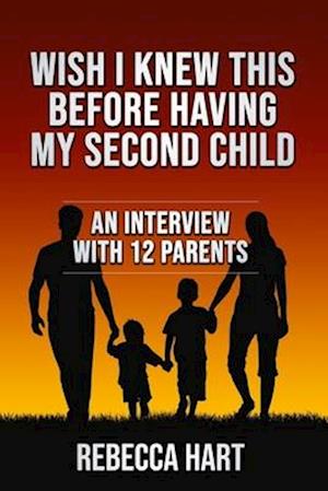 Wish I Knew This Before Having My Second Child: An Interview With 12 Parents