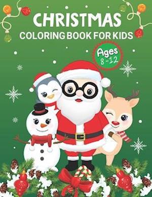 christmas coloring book for kids ages 8-12: fun & easy Christmas designs to color