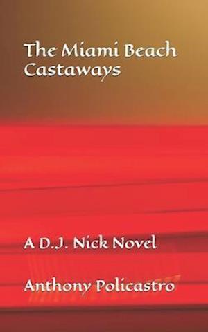 The Miami Beach Castaways: A D.J. Nick Novel