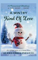 A Wintry Kind of Love: A Very Short ...Short 