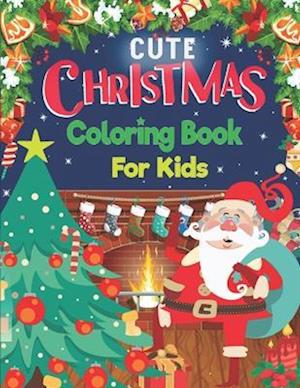 cute Christmas Coloring Book For Kids: Amazing Gift idea for Christmas