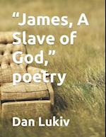 "James, A Slave of God," poetry 