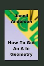 How To Get An A In Geometry 