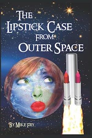 The Lipstick Case From Outer Space