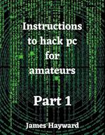 Instructions to hack pc for amateurs Part 1 