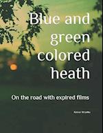 Blue and green colored heath: On the road with expired films 