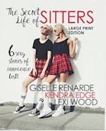 The Secret Life of Sitters Large Print Edition: Six Sexy Stories of Innocence Lost 
