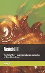 Aeneid II: The Fall of Troy - an annotated prose translation by Ernest Armstrong 