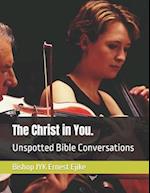 The Christ in You. : Unspotted Bible Conversations 