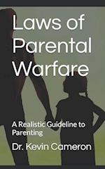 Laws of Parental Warfare: A Realistic Guideline to Parenting 