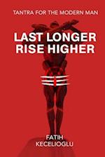 Last Longer Rise Higher: Tantra For The Modern Man 
