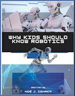 Wy Kids Should Know Robotics: Interesting Facts About Robots 