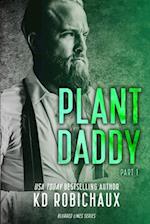Plant Daddy: Part 1 