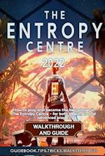 The Entropy Centre Walkthrough and Guide: Best Tips, Tricks and Strategies to Become a Pro Player 
