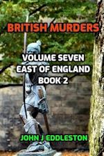 British Murders - Volume Seven: East of England Book Two 