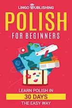 Polish for Beginners: Learn Polish in 30 Days the Easy Way 