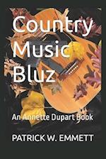 Country Music Bluz: An Annette Dupart Book 