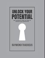 UNLOCK YOUR POTENTIAL: the ultimate steps on how to unlock your potential. 