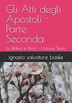 Gli Atti degli Apostoli - Parte Seconda