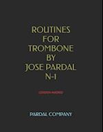 ROUTINES FOR TROMBONE BY JOSE PARDAL N-1: LONDON-MADRID 