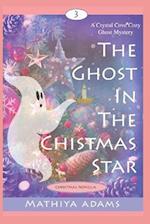 The Ghost in the Christmas Star: A Crystal Cove Cozy Ghost Mystery 