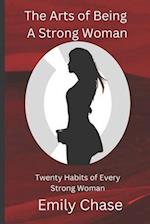 THE ARTS OF BEING A STRONG WOMAN: Twenty Habits of Every Strong Woman 