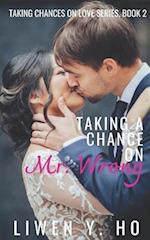 Taking a Chance on Mr. Wrong: A Christian Contemporary Romance 