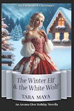 An Enchanted Christmas: The Winter Elf & the White Wolf 