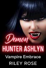 Demon Hunter Ashlyn: Vampire Embrace 