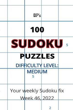 BP'S 100 MEDIUM SUDOKU PUZZLES WEEK 46, 2022