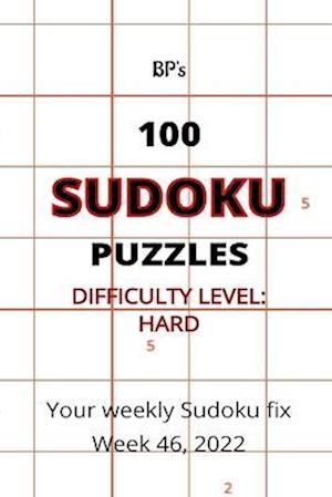 BP'S 100 HARD SUDOKU PUZZLES WEEK 46, 2022