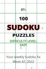 BP'S 100 EASY SUDOKU PUZZLES WEEK 47, 2022 