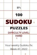 BP'S 100 SUDOKY PUZZLES - HARD DIFFICULTY WEEK 47 2022 