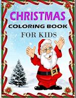 Christmas Coloring Book For Kids: Christmas Holiday Coloring Book For Kids Ages 4-8, 6-8, 8-10 