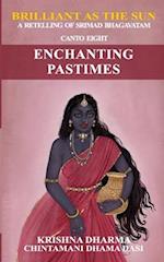 Brilliant as the Sun: A retelling of Srimad Bhagavatam: Canto Eight: Enchanting Pastimes 