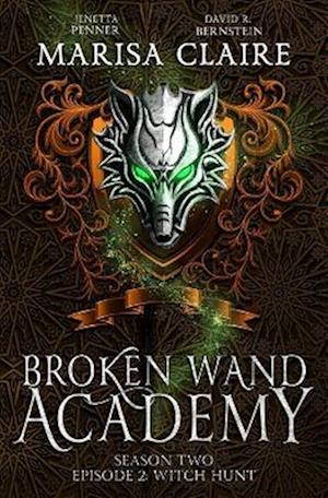 Broken Wand Academy: Season 2 - Episode 2: Witch Hunt (Veiled World)