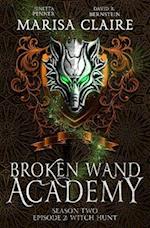 Broken Wand Academy: Season 2 - Episode 2: Witch Hunt (Veiled World) 