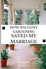 How Balcony Gardening Saved My Marriage: A Guide to Gardening at Any Age 