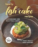 Hearty Fish Cake Recipes: Flavorsome and Rich Fish Cakes That You'll Keep Having 