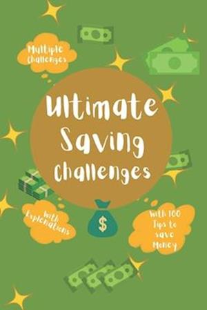 Ultimate Saving challenges: With 100 tips to save money