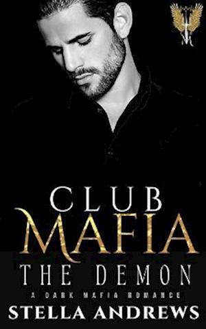 Club Mafia - The Demon: A Dark Mafia Romance