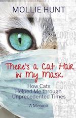 There's a Cat Hair in My Mask: How Cats Helped Me through Unprecedented Times 