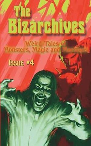 The Bizarchives: Issue #4