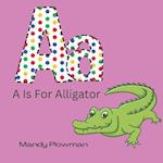 A Is For Alligator: Animal alphabet book for 3 years upwards 