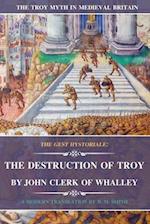 The Destruction of Troy by John Clerk of Whalley: The Gest Hystoriale 