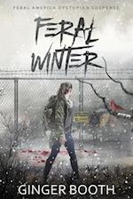 Feral Winter: Feral America Dystopian Suspense 