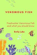 VENOMOUS FISH: Freshwater Venomous Fish and what you should know 