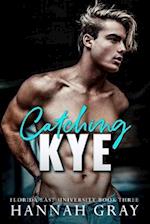 Catching Kye: A Brother's Best Friend Romance 