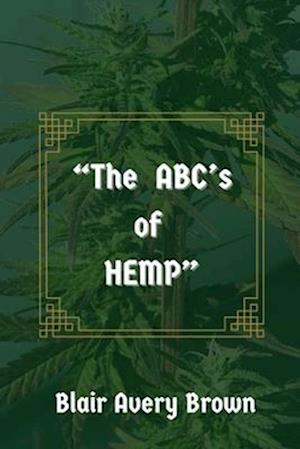 "The ABC's of HEMP"